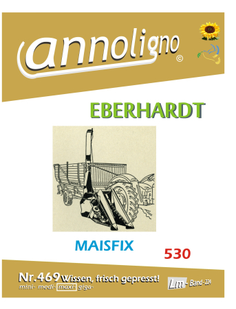 Eberhardt Maishäcksler Typ Maisfix 530 Bild- Bedienungsanleitung & Bild- Ersatzteilliste & Explosionszeichnungen - annoligno469